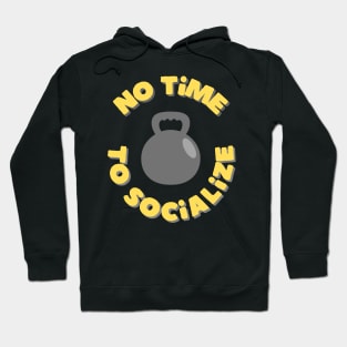 No time to socialize Hoodie